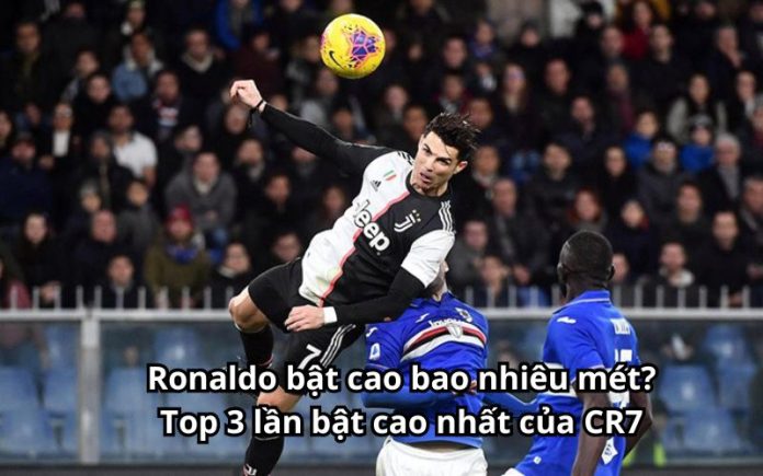 Ronaldo bật cao bao nhiêu mét