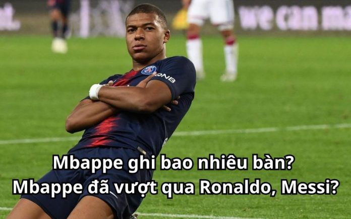 Mbappe ghi bao nhiêu bàn